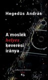 Parnasszus Kiadó Hegedüs András: A moslék helyes keverési iránya - könyv