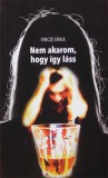 Parnasszus Kiadó Vincze Erika: Nem akarom, hogy így láss - könyv