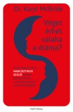 Partvonal Kiadó Dr. Karyl McBride: Véget érhet valaha a dráma? - Avagy hogyan lehet narcisztikus szülő mellett felnőve kitörni a transzgenerációs trauma fogságából - könyv