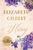 Partvonal Kiadó Elizabeth Gilbert: Hűség - Az Ízek, imák, szerelmek folytatása - könyv