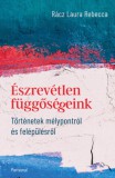 Partvonal Kiadó Rácz Laura Rebecca: Észrevétlen függőségeink - Történetek mélypontról és felépülésről - könyv