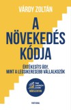 Partvonal Kiadó Várdy Zoltán: A növekedés kódja - Értékesíts úgy, mint a legsikeresebb vállalkozók - könyv