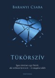 Partvonal Könyvkiadó Kft Baranyi Csaba: Tükörszív - könyv