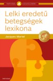Partvonal Könyvkiadó Kft Jacques Martel: Lelki eredetű betegségek lexikona - könyv