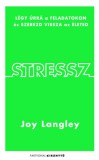 Partvonal Könyvkiadó Kft Joy Langley: Stressz - könyv