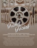 Partvonal Könyvkiadó Kft Nemere István: Filmet főzünk - Legendás magyar filmek, ízes történetek - könyv