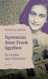 Partvonal Könyvkiadó Kft Rosemary Sullivan: Nyomozás Anne Frank ügyében - könyv