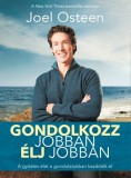 Patmos Records Joel Osteen: Gondolkozz jobban élj jobban - A győztes élet a gondolatokban kezdődik el - könyv