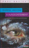 Paul Davies - Egyedül vagyunk a világegyetemben?
