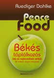 Peace Food - Békés táplálkozás hús és tejtermékek nélkül