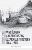 Peko Kiadó Számvéber Norbert: Páncélosok Magyarország északkeleti részén - 1944-1945 - könyv