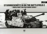 PeKo Publishing Kft. Sturmgeschütz III on the Battlefield 2 - World War Two Photobook Series - Volume 4.