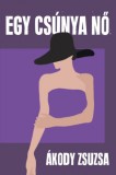 Pen-Dent Bt. Ákody Zsuzsa: Egy csúnya nő - könyv