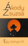 Pen-Dent Bt. Ákody Zsuzsa: Egy csúnya nő - könyv