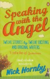 Penguin Books Ltd Nick Hornby: Speaking with the Angel - könyv