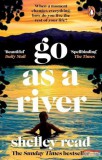 Penguin Books Shelley Read - Go as a River
