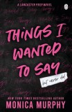 Penguin Books Things I Wanted To Say (A Lancaster Prep Novel)