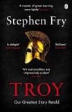 Penguin Books Troy (Stephen Fry's Greek Myths 3)