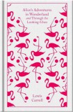 Penguin Classics Lewis Carroll: Alice's Adventures in Wonderland and Through the Looking-Glass - Penguin Clothbound Classics - könyv