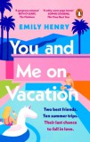 Penguin Group/Pearson Company Emily Henry: You and Me on Vacation - könyv