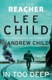 Penguin Group/Pearson Company Lee Child, Andrew Child: In Too Deep - könyv