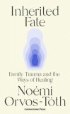 Penguin Group/Pearson Company Orvos-Tóth Noémi: Inherited Fate - könyv