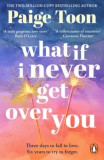 Penguin Group/Pearson Company Paige Toon: What If I Never Get Over You - könyv