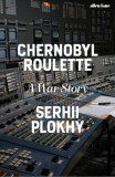 Penguin Group/Pearson Company Plokhy, Serhii: Chernobyl Roulette - könyv