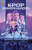 PENGUIN GROUP Rachel Kushner: KPop Demon Hunters: The Official Junior Novelization - könyv
