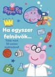 Peppa malac - Ha egyszer felnövök?