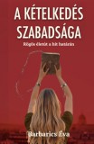 Perem Kiadó Barbarics Éva: A kételkedés szabadsága - könyv
