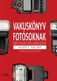 Perfact-Pro Kft. Scott Kelby: Vakuskönyv fotósoknak - könyv
