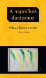 Pesti Kalligram A napcsíkos darázshoz - Géczi János versei
