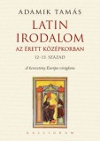 Pesti Kalligram Kft. Adamik Tamás: Latin irodalom az érett középkorban (12-13. század) - könyv