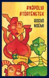 Pesti Kalligram Kft. Bogyó Noémi: #nápolyi #történetek - könyv