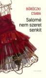 Pesti Kalligram Kft. Böröczki Csaba: Salomé nem szeret senkit - könyv