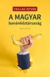 Pesti Kalligram Kft. Csillag István: A magyar banánköztársaság - könyv