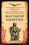 Pesti Kalligram Kft. Győrei Zsolt, Schlachtovszky Csaba: Magyariné szeretője - könyv