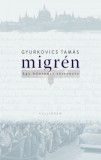 Pesti Kalligram Kft. Gyurkovics Tamás: Migrén - könyv