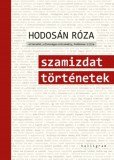 Pesti Kalligram Kft. Hodosán Róza: Szamizdat történetek - könyv