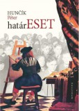 Pesti Kalligram Kft. Huncik Péter: Határeset - könyv
