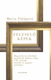 Pesti Kalligram Kft. Marta Fülöpová: Feleselő képek - könyv