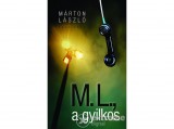 Pesti Kalligram Kft Márton László - M. L., a gyilkos