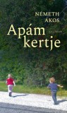 Pesti Kalligram Kft. Németh Ákos: Apám kertje - könyv