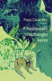 Pesti Kalligram Kft. Papp-Zakor Ilka: A hasbeszélő visszhangot keres - könyv