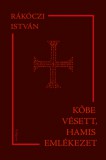 Pesti Kalligram Kft. Rákóczi István: Kőbe vésett, hamis emlékezet - könyv