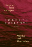 Pesti Kalligram Kft. Roberto Ruspanti: Come se fosse un sogno / Mintha csak álom volna - könyv