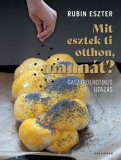 Pesti Kalligram Kft. Rubin Eszter: Mit esztek ti otthon, mannát? - könyv