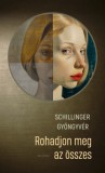 Pesti Kalligram Kft. Schillinger Gyöngyvér: Rohadjon meg az összes - könyv