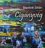 Pesti Kalligram Kft. Sopotnik Zoltán: Cigányvég - könyv